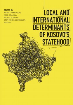 Local and international determinants of Kosovo's statehood - Volume II